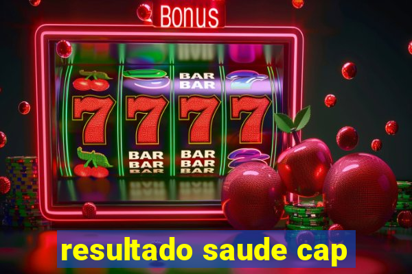 resultado saude cap